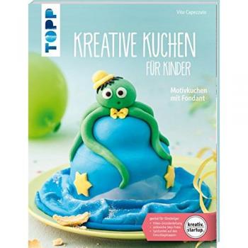 Kreative Kuchen für Kinder (kreativ.startup.): Motivkuchen mit Fondant