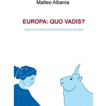 Europa quo vadis? Appunti per salvare l'Unione dalla deriva populista
