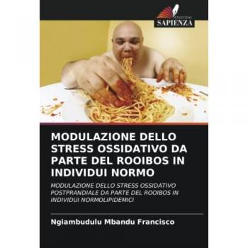 Francisco, Ngiambudulu Mbandu: MODULAZIONE DELLO STRESS OSSIDATIVO DA PARTE DEL ROOIBOS IN INDIVIDUI NORMO