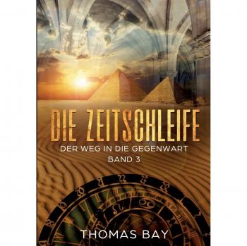 Die Zeitschleife: Der Weg in die Gegenwart