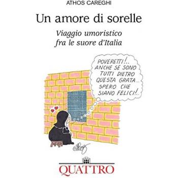 Un amore di sorelle. Viaggio umoristico fra le suore d'Italia