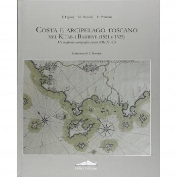 Costa e arcipelago toscano nel Kitab-I Bahriye (1521-1525). Un confronto cartografico (secoli XIII-XVII). Con CD-ROM
