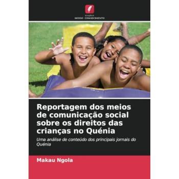 Ngola, Makau: Reportagem dos meios de comunicação social sobre os direitos das crianças no Quénia