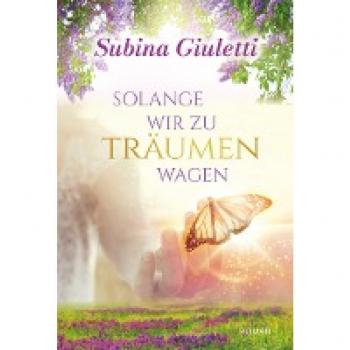 Subina Giuletti Solange Wir Zu Träumen Wagen