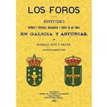 LOS FOROS. Estudio histórico y doctrinal, bibliográfico y critico de Los Foros,
