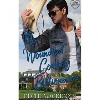 MacKenzie, Edith: The Wounded Cowboy Billionaire