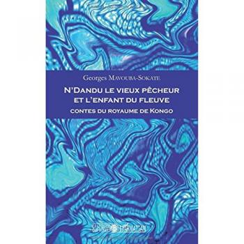 N'dandu le vieux pêcheur et l'enfant du fleuve