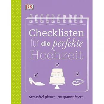 Checklisten für die perfekte Hochzeit: Stressfrei planen, entspannt feiern