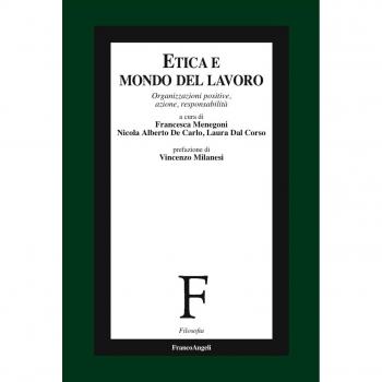 Etica e mondo del lavoro. Organizzazioni positive, azione, responsabilità