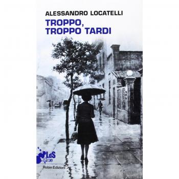 Troppo, troppo tardi