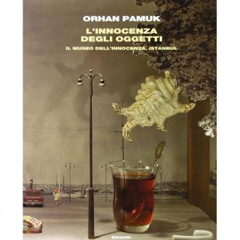 L'innocenza degli oggetti. Il museo dell'innocenza, Istanbul