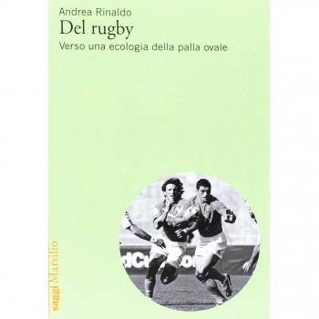 Del rugby. Verso una ecologia della palla ovale