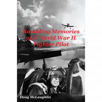 Rambling memories of a world war ii fighter pilot paperback