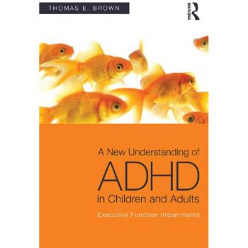 A New Understanding of ADHD in Children and Adults