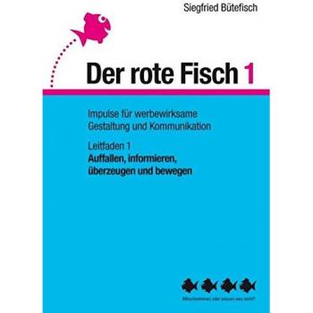 Auffallen, informieren, überzeugen und bewegen: Der rote Fisch 1
