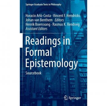 Readings in Formal Epistemology: Sourcebook (Springer Graduate Texts in Philosophy)