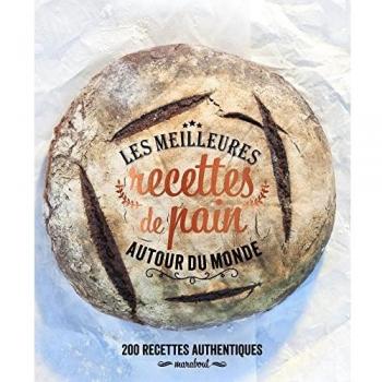 Les meilleures recettes de pain autour du monde