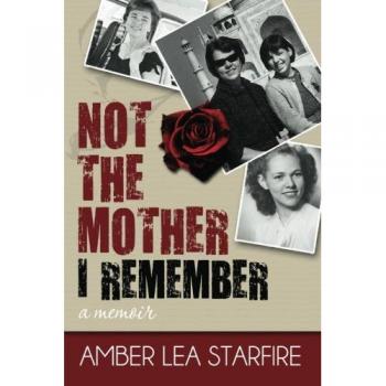 Not the Mother I Remember