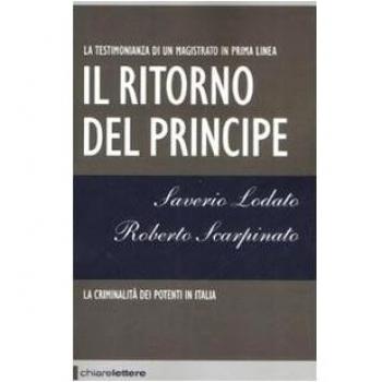 Il ritorno del principe. La criminalitÃ  dei potenti in Italia
