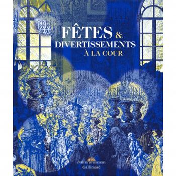 Fêtes et divertissements à la cour