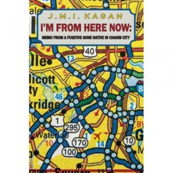 Kagan, J. M. I.: I'M FROM HERE NOW