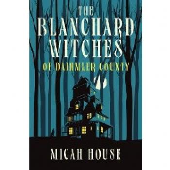 The Blanchard Witches of Daihmler County