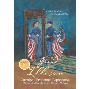 The Grand Illusion: A Girl Soldier in the Civil War