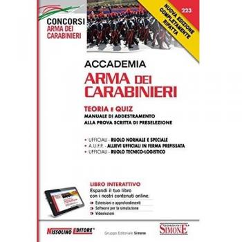 ACCADEMIA ARMA DEI CARABINIERI. TEORIA E QUIZ. MANUALE DI ADDESTRAMENTO ALLA PROVA SCRITTA DI PRESELEZIONE. CON AGGIORNAMENTO ONLINE
