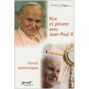 Rire et pleurer avec Jean-Paul II