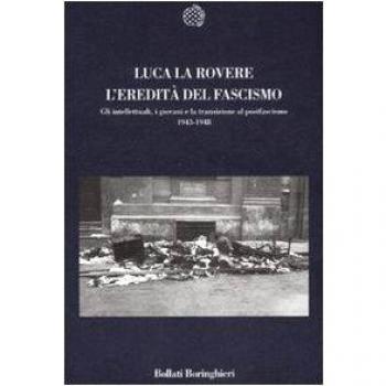 L'eredità del fascismo. Gli intellettuali, i giovani e la transizione al postfascismo