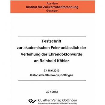 Festschrift zur akademischen Feier anlässlich der Verleihung der Ehrendoktorwürde an Reinhold Köhler. 23. Mai 2012 Historische Sternwarte Göttingen