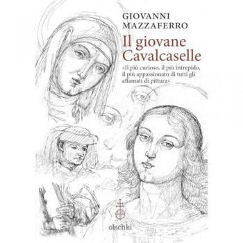 Il giovane Cavalcaselle. «Il più curioso, il più intrepido, il più appassionato di tutti gli affamati di pittura»