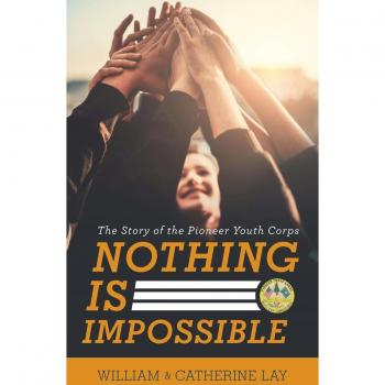 Nothing Is Impossible: The Story of the Pioneer Youth Corps