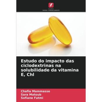 Mammasse, Chafia: Estudo do impacto das ciclodextrinas na solubilidade da vitamina E, Chl