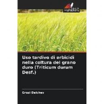 Uso tardivo di erbicidi nella coltura del grano duro (Triticum durum Desf.)