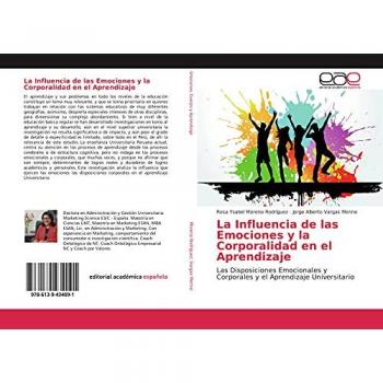 La Influencia de las Emociones y la Corporalidad en el Aprendizaje: Las Disposiciones Emocionales y Corporales y el Aprendizaje Universitario