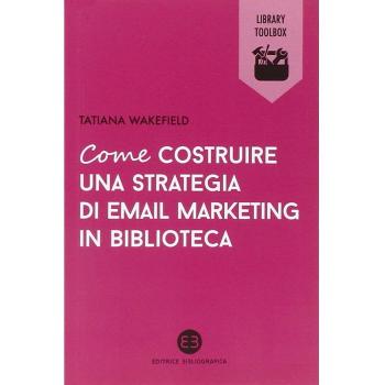 Come costruire una strategia di email marketing in biblioteca Tatiana Wakefield