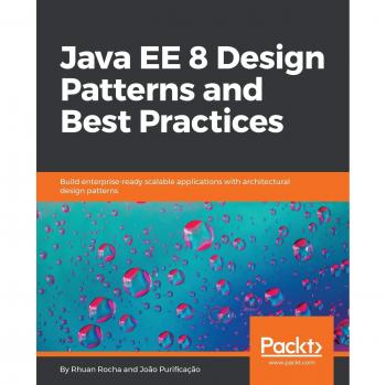 Java EE 8 Design Patterns and Best Practices