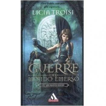 Un nuovo regno. Le guerre del mondo emerso. Vol. 3