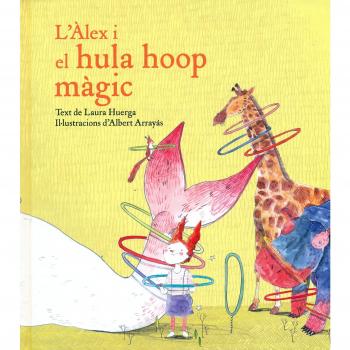 L'Àlex i el hula hoop màgic (Tapa blanda) (Tapa dura).