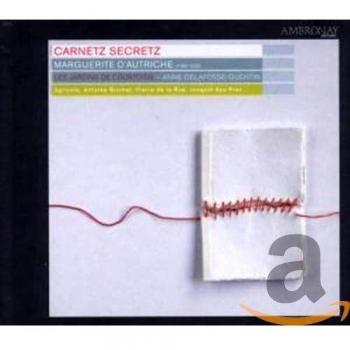 Marguerite d'Autriche : Carnets Secrets