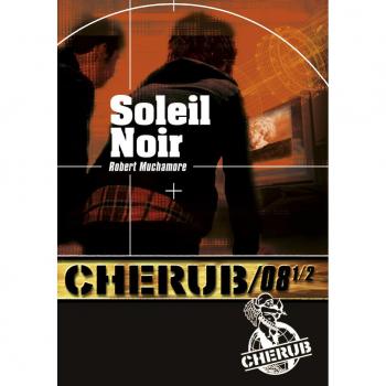 Cherub, Tome 8 : Soleil noir : Partie 1