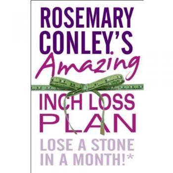 Rosemary Conley's Amazing Inch Loss Plan: Lose a Stone in a Month by Rosemary Conley