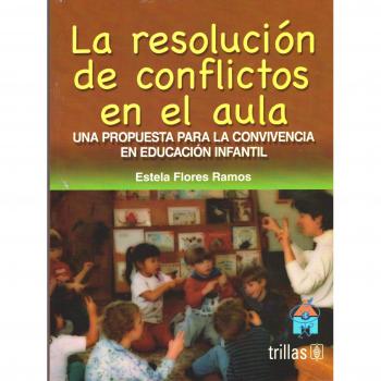 LA RESOLUCION DE CONFLICTOS EN EL AULA