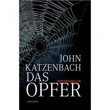 John Katzenbach Das Opfer: Psychothriller