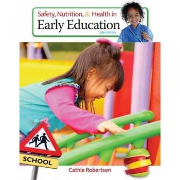 SAFETY, NUTRITION AND HEALTH IN EARLY EDUCATION By Cathie Robertson *BRAND NEW*