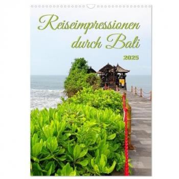 Reiseimpressionen durch Bali (Wandkalender 2025 DIN A3 hoch) CALVENDO Monatskalender