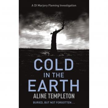 Cold in the Earth : Di Marjory Fleming Book 1, Paperback by Templeton, Aline,...