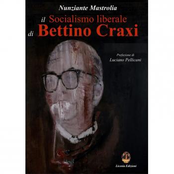 Il Socialismo Liberale di Bettino Craxi