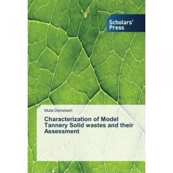 Characterization of Model Tannery Solid wastes and their Assessment